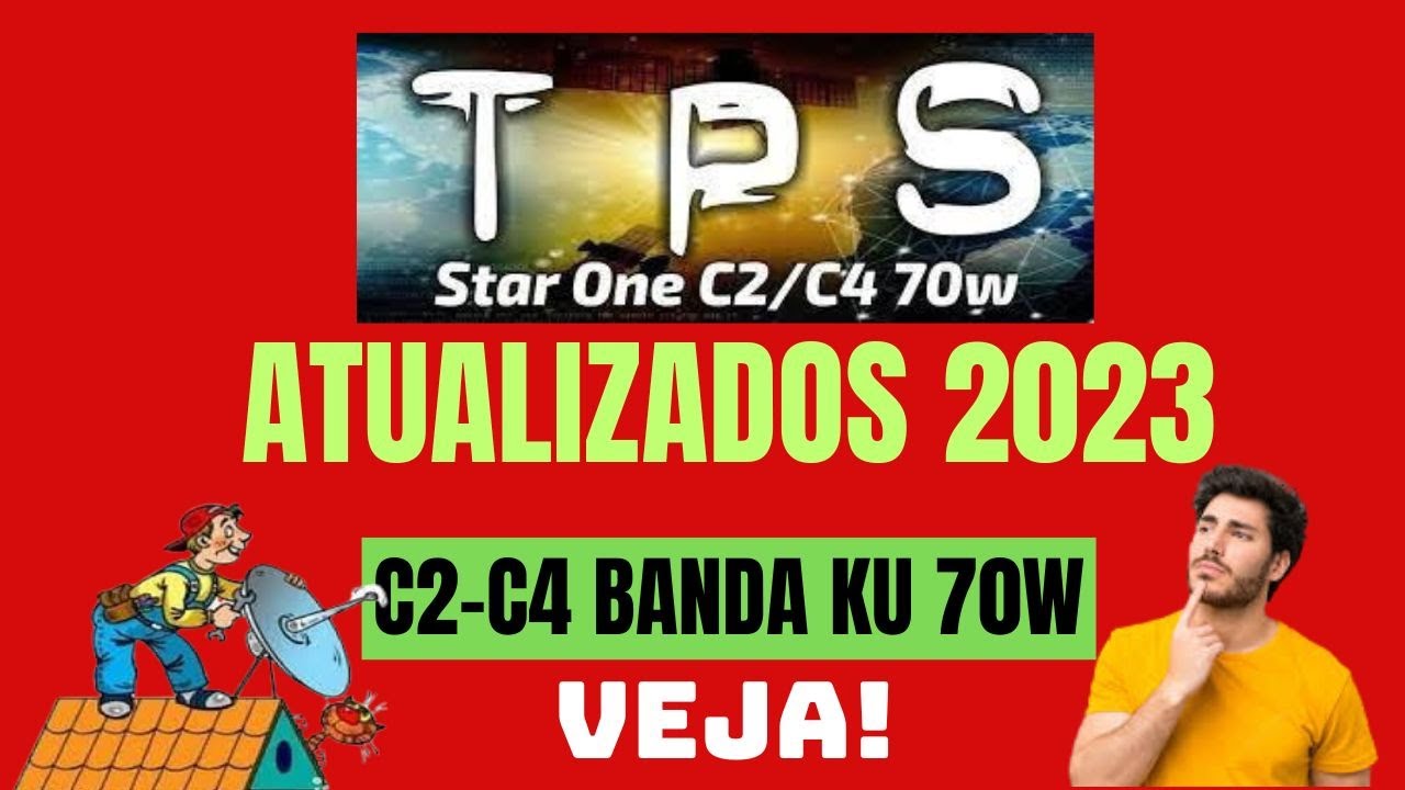 LISTA DE TPS ATUALIZADOS  SATÉLITE STAR ONE C2 E C4 70W BANDA KU EM 2023