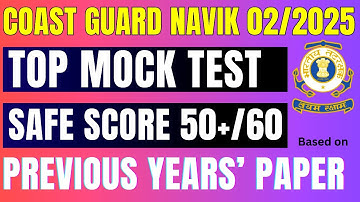Coast Guard Navik GD DB 02/2025 New Full Mock Test | Coastguard Navik PYQ Based Paper Level Practice