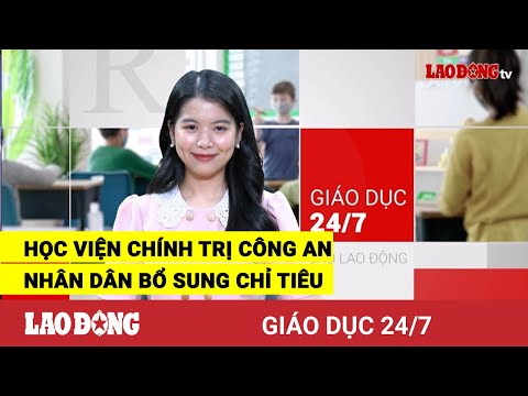 Video Giáo dục 24/7: Học viện Chính trị Công an Nhân dân bổ... - youtube