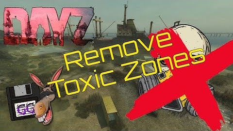 DayZ Toxic Zones | effectarea.json | How to alter or remove the contaminated areas!!!