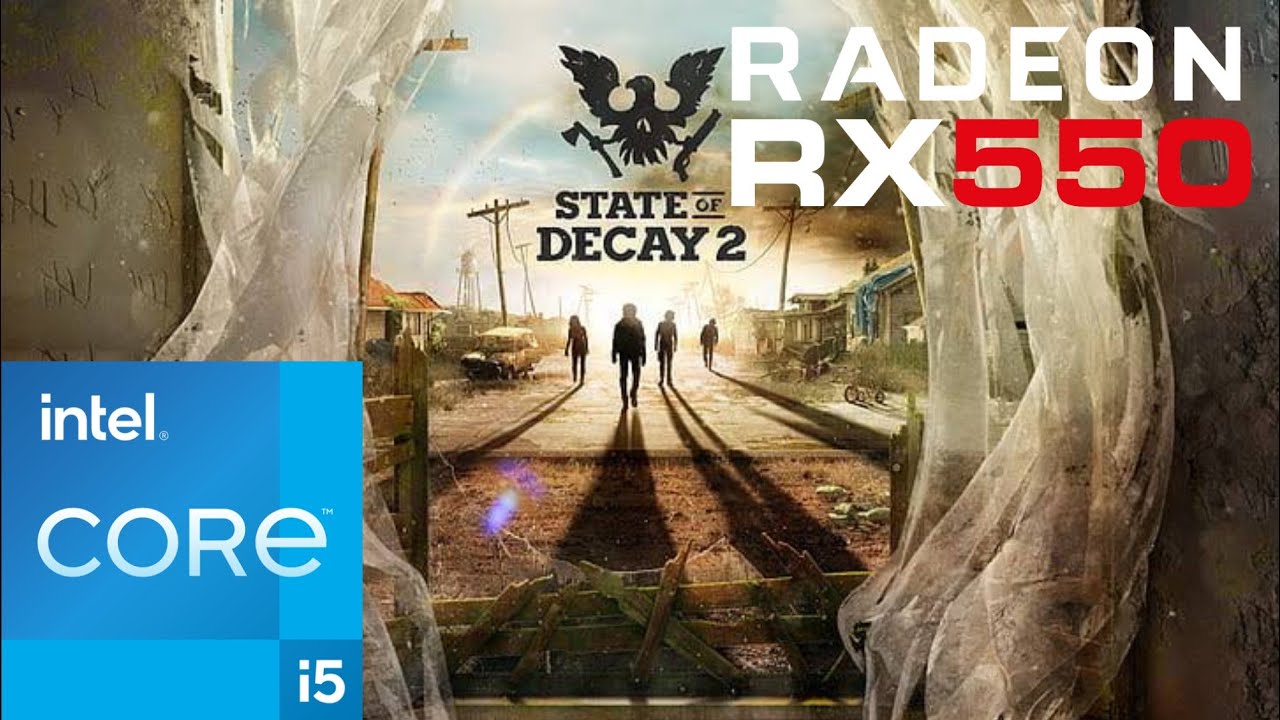State Of Decay 2 - I5 4460S - RX 550 2GB 64 BITS - 8GB RAM