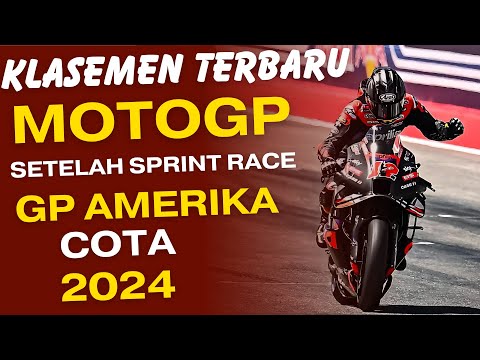 KLASEMEN MOTOGP 2024 TERBARU HARI INI SETELAH SPRINT RACE GP AMERIKA, KLASEMEN SEMENTARA MOTOGP