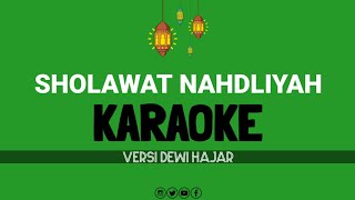 SHOLAWAT NAHDLIYAH - VERSI DEWI HAJAR (KARAOKE)