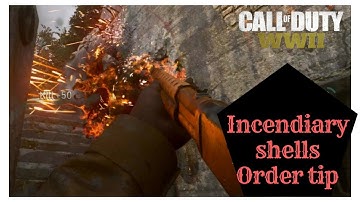 Call of Duty: WW2 Incendiary rounds Order tip