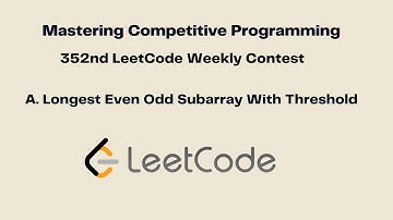 Longest Even Odd Subarray With Threshold - 352nd LeetCode Weekly Contest