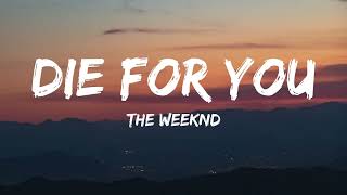 The Weeknd - DIE FOR YOU (Lyrics)