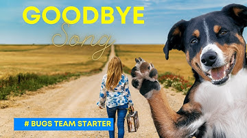 Goodbye song | Bugs Team starter | Hello Unit