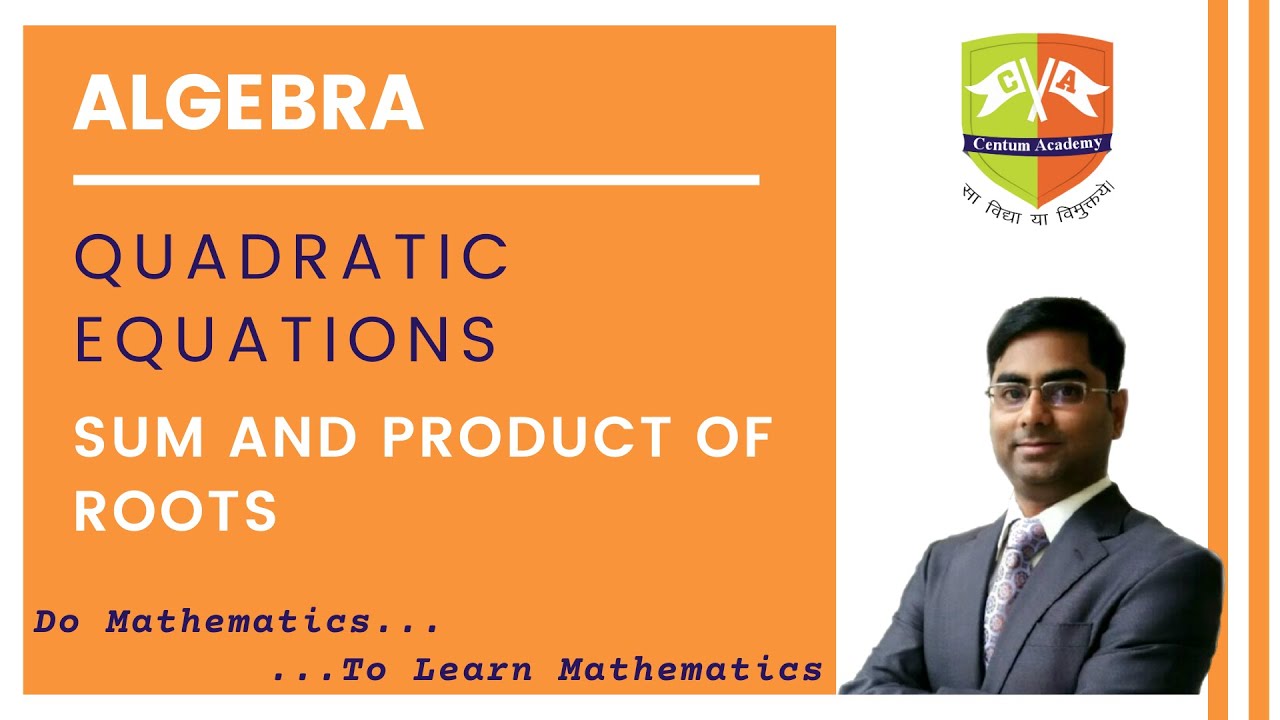 ⁣QUADRATIC EQUATIONS: 23. Sum and Products of roots of a Quadratic Equation