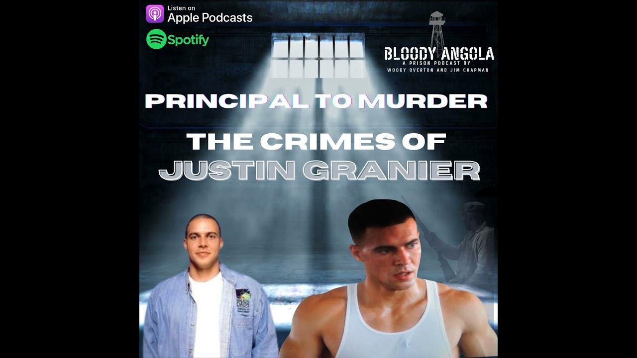 Principal to Murder | The Crimes of Justin Granier