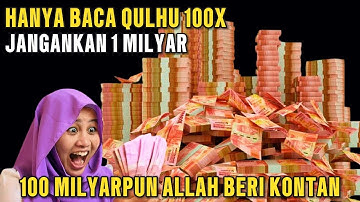 HANYA QULHU 100 !! Baca Diwaktu ini Jangankan 1 Miliar 100 Miliar Allah Kirim  Langsung