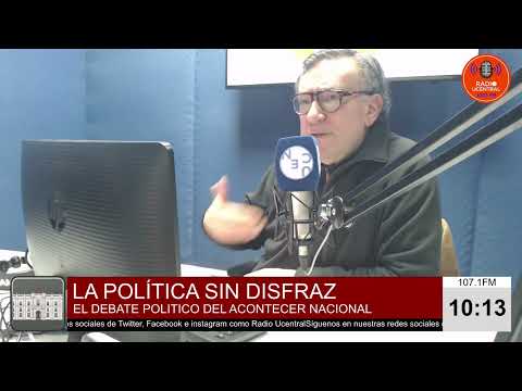 RADIO UCENTRAL || LA POLÍTICA SIN DISFRAZ 9/8/2022