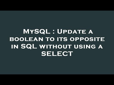 MySQL : Update a boolean to its opposite in SQL without using a SELECT