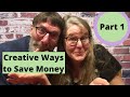 Creative Frugal Ways to Save Crazy Amounts of Money - Part 1