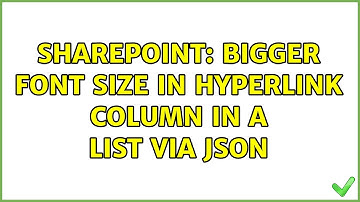 Sharepoint: Bigger font size in hyperlink column in a list via JSON