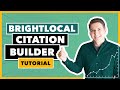 BrightLocal Citations - "Citation Builder" Tutorial & Review