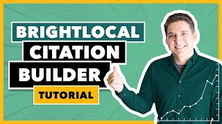 BrightLocal Citations - 'Citation Builder' Tutorial & Review by Michael Quinn 13,627 views 4 years ago 35 minutes
