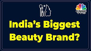 India’s Biggest Beauty Brand? | Digital | CNBC-TV18