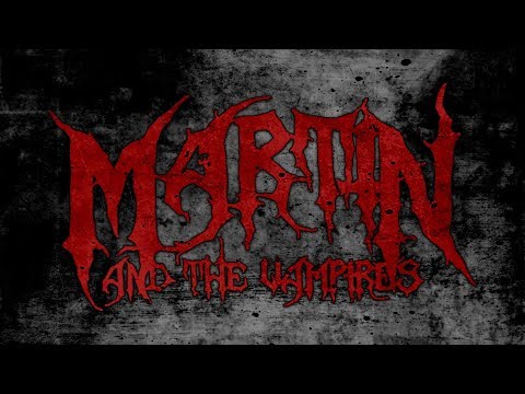 MARTIN AND THE VAMPIRES - SONGS FOR THE EMBALMED (FULL ALBUM STREAM 2018)