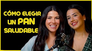 Cómo elegir un pan saludable Ep.7