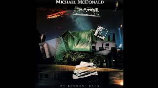 Michael McDonald - No lookin' back [lyrics] (HQ Sound) (AOR)