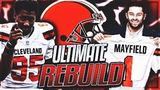 Baker Mayfield Era Begins! -- CLEVELAND BROWNS ULTIMATE REBUILD! | New Rebuild Series -- EP 1