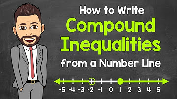 How to Write Compound Inequalities from a Number Line | Math with Mr. J