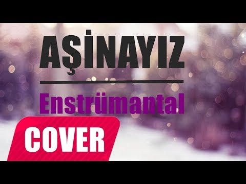 AŞİNAYIZ - ENSTRÜMANTAL Versiyon