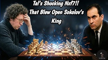Tal Unleashes the Brutal Nxf7!! — The Counter-Intuitive Sacrifice That Transformed the Entire Game