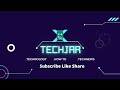 Techjar  intro  first intro my technology channel  channel intro  techjar