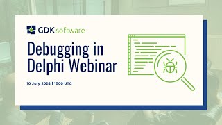 Debugging in Delphi Webinar