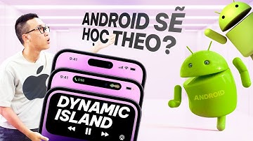 Sự thật về màn hình Dynamic Island của iPhone 14 Pro: liệu Android có học theo?