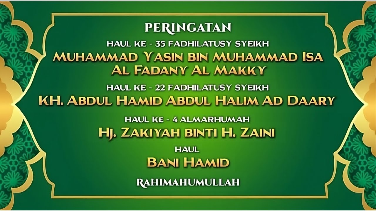 Peringatan Haul Syeikh Muhammad Yasin KE-35 dan Syeikh KH. Abdul Hamid KE-22| Sabtu, 10 Agustus 2024