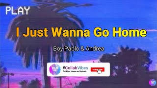 I Just Wanna Go Home - Boy Pablo ft. Andrea [Lyrics]