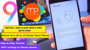 How to install MIUI 9 Pro Beta Rom Unlock Face ID on any Xiaomi Phones