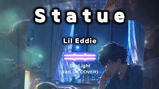 Statue - Lil Eddie | (R&B AI COVER) by SkyLight