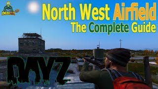 [OUTDATED AS OF 1.23] The Complete Guide to the North West Airfield - DayZ PC, Xbox, & PS4