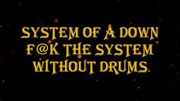 System Of A Down - F..k The System 173 bpm drumless