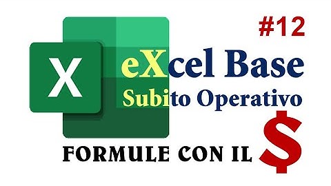 Corso Excel base SUBITO OPERATIVO - RIFERIMENTI ASSOLUTI nelle FORMULE 12