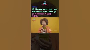 🤯 AI Creates the Perfect Diet: Nutritionists Are Baffled! 🥗💪 #Nutrition #Health #AIDiet Part 3