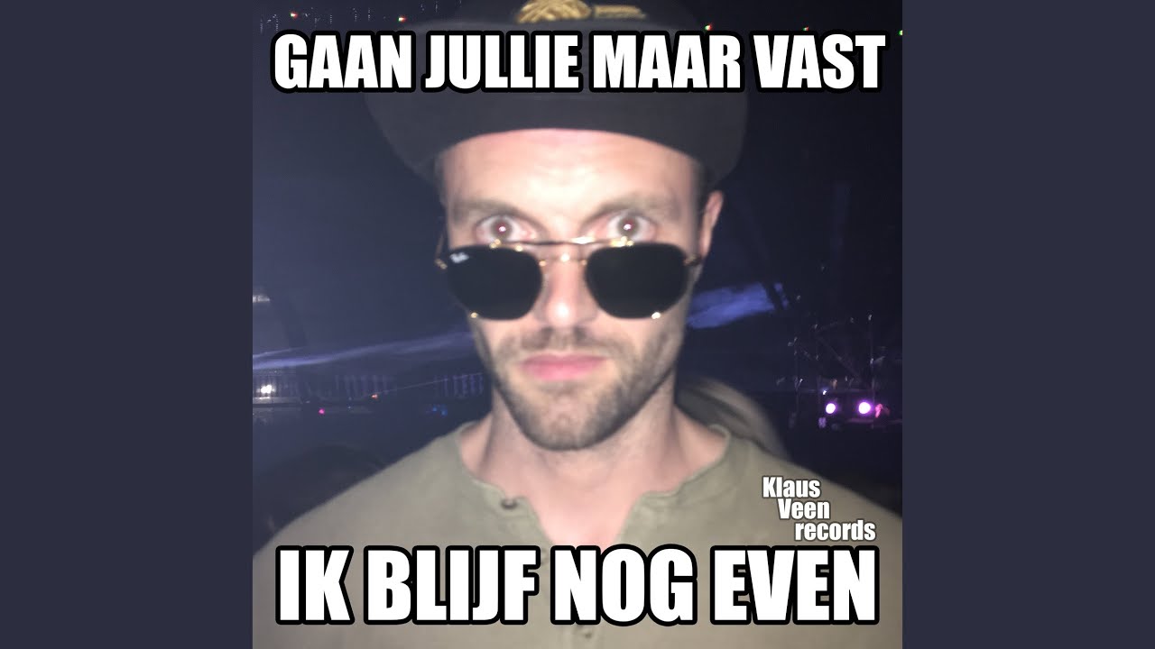 Ik Blijf Nog Even - YouTube