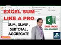 Excel SUM Explained: SUM vs SUMIF vs SUMIFS vs SUBTOTAL vs AGGREGATE (When &amp; Why to Use Each)