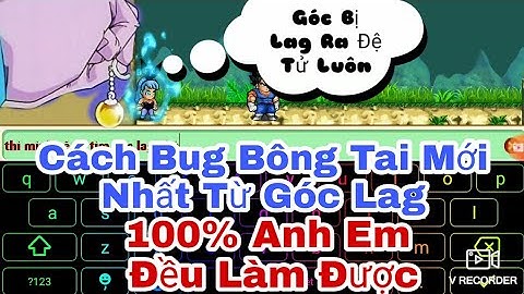 CÁCH BUG BÔNG TAI NHỜ GÓC LAG VÁCH ARU AI CŨNG LÀM ĐƯỢC NRO
