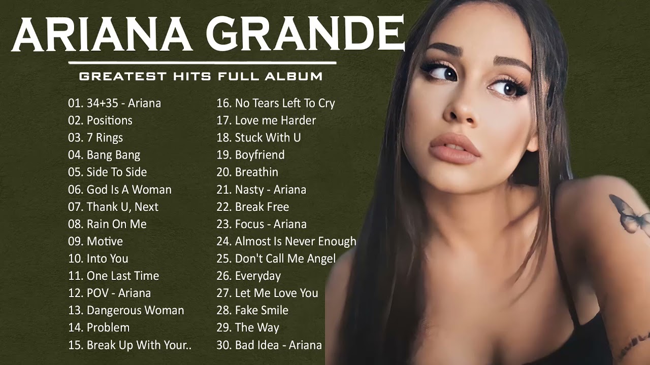 Ariana Grande Greatest Hit Full Album 2022 - Ariana Grande Top Hits   Best Songs of Ariana Grande