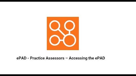 ePAD - Practice Assessors - Accessing the ePAD