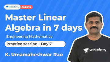 Master Linear Algebra in 7 days - Practice Session Day 7 | K Umamaheswara Rao