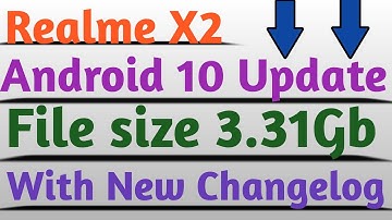 Realme X2 Android 10 Update with New Realme UI, File Size 3.31Gb,Big Changelog ||