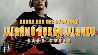Andra And The Backbone - Jalanmu Bukan Jalanku (Bass Cover by Umank)