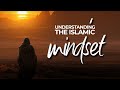 Understanding the islamic mindset  wsg  arsalan ahmed