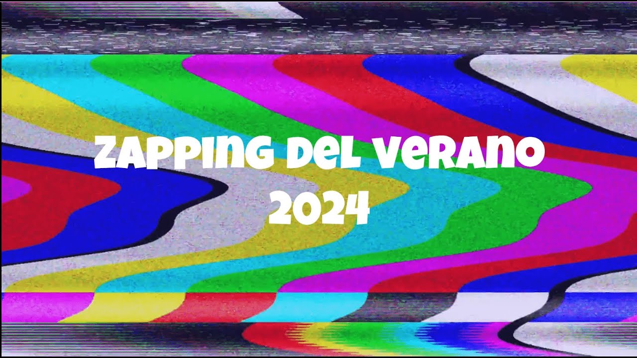 Zapping Del Verano 2024