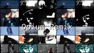 opium remix playlist